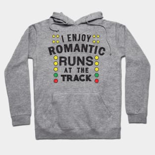 I enjoy romantic runs at the track Hoodie